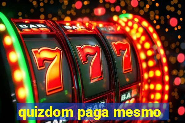 quizdom paga mesmo